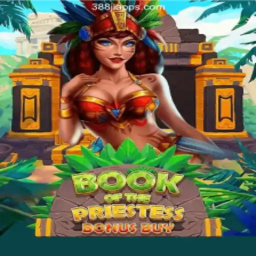 Book of the Priestess: A Mystical Adventure at 388JL.COM Online Casino Philippines